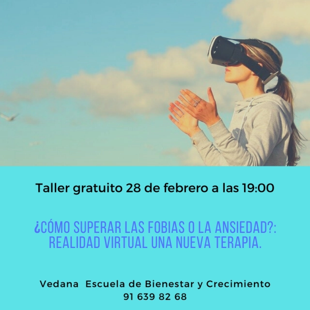 Taller gratuito: ¿Cómo superar las fobias o la ansiedad?: Realidad Virtual una nueva terapia. Taller gratuito