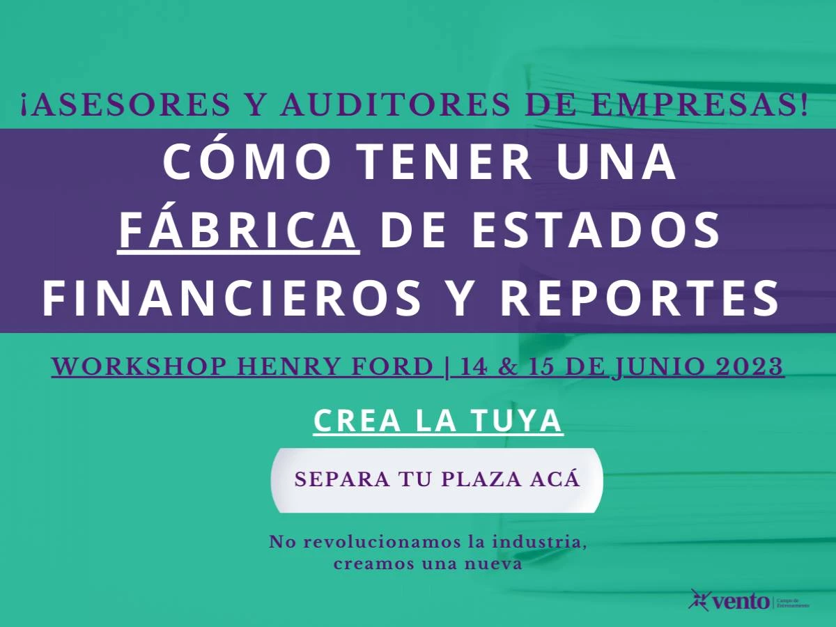 ¡Taller Gratuito para Asesores y Auditores! (Presencial u online) Crea tu fábrica de estados financieros en el Workshop Henry Ford